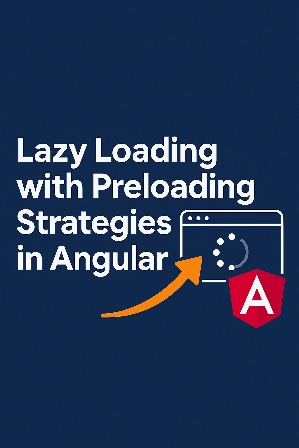 Lazy Loading with Preloading Strategies in&nbsp;Angular